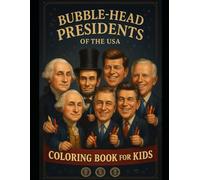 Bubble-Head Presidents of the USA: A Fun and Educational Coloring Adventure for Kids: Coloring Book For Kids