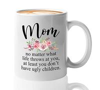 Bubble Hugs Birthday Mom Coffee Mug 11oz White - mom no what throws at you at least you don't have ugly children - Birthday Mom Gag Mothers Day From Daughter Son Funny Mama Step Mom