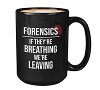 Bubble Hugs Crime Forensics Coffee Mug 15oz Black - Forensics If They're Breathing - Detective Crime Scene Investigator Criminologist Degree Graduate Criminology Student