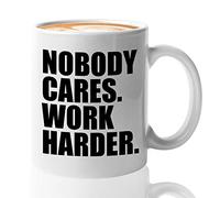 Bubble Hugs Inspirational Coffee Mug 11oz White Nobody Cares Work Harder for Boss Coworker