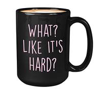 Bubble Hugs Movies Coffee Mug - What Like Its Hard - Law School Grad Graduation Lawyer Movies Funny Comedy Romance Inspired for Friend BFF 15oz Black