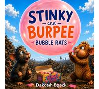 Bubble Rats: A Stinky & Burpee Adventure