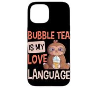 Bubble Tea is My Love Language Boba Tea Cute Sloth Case for iPhone 15