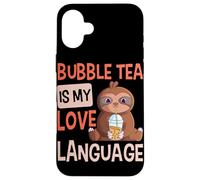 Bubble Tea is My Love Language Boba Tea Cute Sloth Case for iPhone 16 Plus