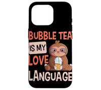 Bubble Tea is My Love Language Boba Tea Cute Sloth Case for iPhone 16 Pro