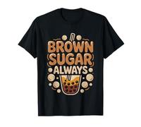 Bubble Tea Person Who Has Strong Opinion About Brown Sugar T-Shirt