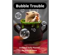 Bubble Trouble: Undated Daily Planner for Kids & Teens