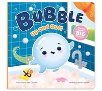Bubble Up and Out!: A Curious Bubble's Big Adventure (Bubbly’s Big Little World, 1)