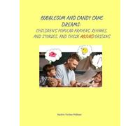Bubblegum and Candycane Dreams: Children's Popular Prayers, Rhymes, Stories and their Absurd Origins
