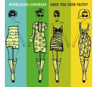 Bubblegum Lemonade - Have You Seen Faith [7" VINYL]