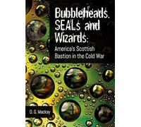 Bubbleheads, SEALs and Wizards : America's Scottish Bastion in the Cold War