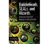 Bubbleheads, SEALs and Wizards : America’s Scottish Bastion in the Cold War