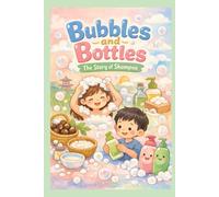 Bubbles and Bottles: The Story of Shampoo
