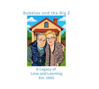 Bubbles and the Big Z: A Legacy of Love and Learning