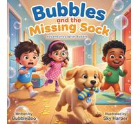 Bubbles and the Missing Sock: A Funny Puppy Story About Friendship and Teamwork (Adventures with Bubbles)