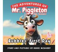 Bubbles’ First Day: A Heartwarming Children’s Picture Book About Kindness, Friendship, and Celebrating Differences Ages 3 to 8 (The Adventures of Mr. Piggleton and Friends)