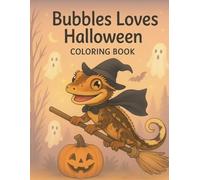 Bubbles loves Halloween: A fun filled Halloween coloring book inspired by Bubbles the gecko