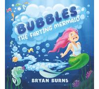 Bubbles the Farting Mermaid