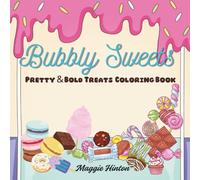 BUBBLY SWEETS: Pretty & Bold Treats Coloring Book