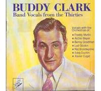 Bubby Clark – Band Vocals from the 30's