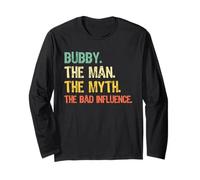 Bubby The Man The Myth The Bad Influence Funny Retro Long Sleeve T-Shirt