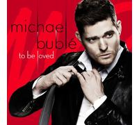 Buble, Michael - To Be Loved -Deluxe-