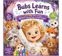 Bubs Learns with Fun: Animal Magic: Bold and Easy Big Animal Colouring Pages for Little Learners