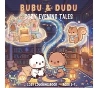 Bubu & Dudu: Cozy Evening Tales: A Cute Coloring & Activity Book for Kids Ages 3-7 | Adorable Kawaii Bears, Calming Bedtime Scenes & Fun Activities for Toddlers & Preschoolers