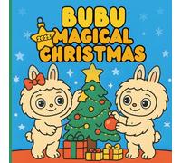 Bubu Magical Christmas: A Cute Holiday Coloring Adventure for Kids: A joyful Christmas coloring book featuring adorable characters, reindeer, gifts, ... for kids ages 4 and up! (Bubu Adventures)