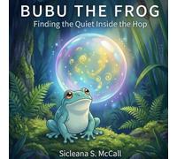 Bubu The Frog: Finding the Quiet Inside the Hop (The River Library)