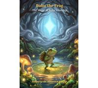 Bubu the Frog: The Magic of Bubu's Swamp