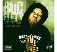 Buc Fifty - Serve The Devil, Praise The Lord [Us Import]