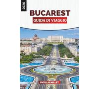 BUCAREST GUIDA DI VIAGGIO 2026: Musei, passeggiate in città, caffè, gite di un giorno e consigli per chi visita per la prima volta