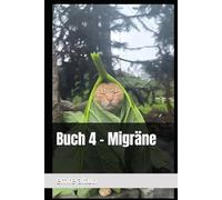 Buch 4 - Migräne (im Geist die Schatten der Psychologie entwirren)