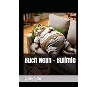 Buch Neun - Bulimie (im Geist die Schatten der Psychologie entwirren)