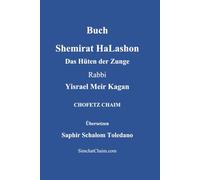 Buch Shemirat HaLashon - CHOFETZ CHAIM: Das Hüten der Zunge