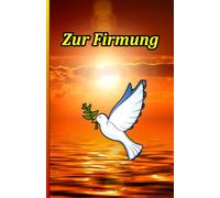 Buch zur Firmung Mädchen: Eine zeitlose Erinnerung an einen Meilenstein auf dem Weg des Glaubens.