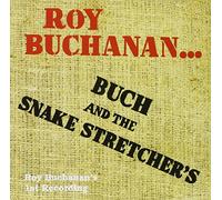Buchanan, Roy - Buch and the Snake Stretchers