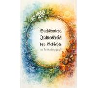 Buchschmieds Jahreskreis der Gedichte in Sütterlinschrift: Ein poetischer Begleiter durch das Jahr. (Sütterlinschrift - Druckfrische Bücher für Freunde der alten deutschen Schrift.)