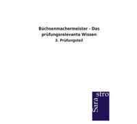 Buchsenmachermeister - Das prufungsrelevante Wissen. Verlag 9783864714238 New<|