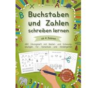 Buchstaben und Zahlen schreiben lernen ab 4 Jahren: ABC Übungsheft mit Bastel- und Schwungübungen für Vorschule und Kindergarten | Spielerisch fit für die Einschulung