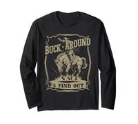 Buck Around and Find Out Western Cowboy Funny Long Sleeve T-Shirt