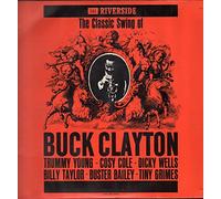 Buck Clayton - The Classic Swing Of Buck Clayton