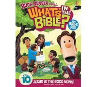 Buck Denver Asks: What's in the Bible? Volume 10 - Jesus is the Good News