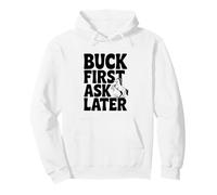Buck First Ask Later Funny Horse Lover Pullover Hoodie