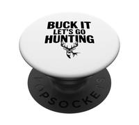 Buck It Let's Go Hunting PopSockets Adhesive PopGrip