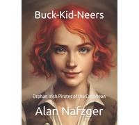 Buck-Kid-Neers: Orphan Irish Pirates of the Caribbean