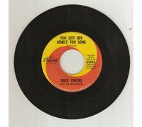 Buck Owens And His Buckaroos - You Left Her Lonely Too Long It Takes People Like You 45 RPM Single