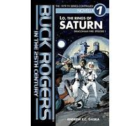 Buck Rogers in the 25th Century: Lo, the Rings of Saturn: 1 (Draconian Fire)