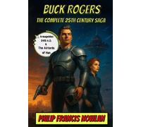 Buck Rogers: The Complete 25th Century Saga: Annotated
